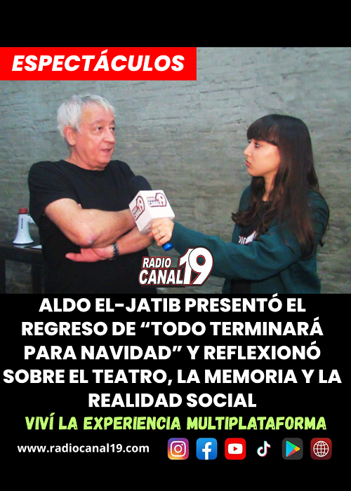 Aldo El-Jatib present&oacute; el regreso de &ldquo;Todo terminar&aacute; para Navidad&rdquo; y reflexion&oacute; sobre el teatro, la memoria y la realidad social