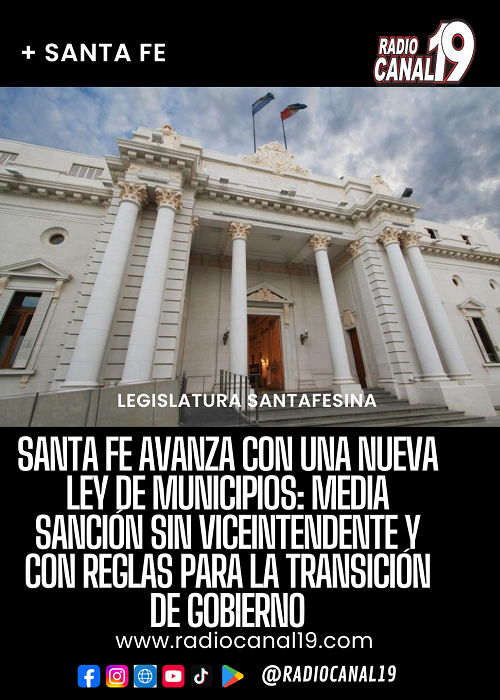 Santa Fe avanza con una nueva ley de municipios: media sanci&oacute;n sin viceintendente y con reglas para la transici&oacute;n de gobierno
