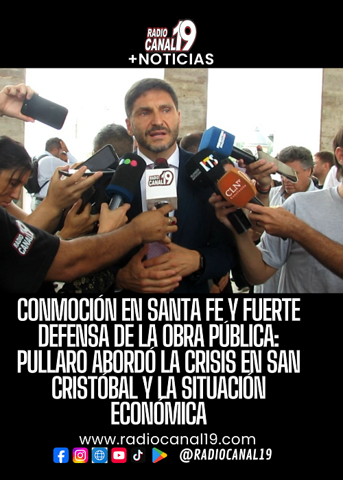 Conmoci&oacute;n en Santa Fe y fuerte defensa de la obra p&uacute;blica: Pullaro abord&oacute; la crisis en San Crist&oacute;bal y la situaci&oacute;n econ&oacute;mica